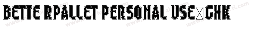 bette rpallet personal use-gxkr3字体转换
